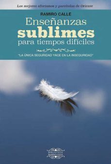 enseñanzas sublimes para tiempos dificiles-ramiro calle-9788418672200