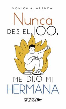 nunca des el 100, me dijo mi hermana (ebook)-monica a. aranda-9788418676000