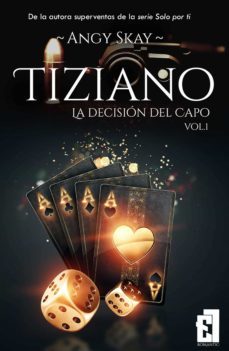 tiziano: la decision del capo (ebook)-angy skay-9788418748400