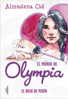 el mundo de olympia 7 - el beso de pekín (ebook)-almudena cid-9788418915000