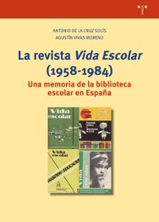 la revista vida escolar (1958-1984)-antonio de la cruz solis-agustin vivas moreno-9788418932700