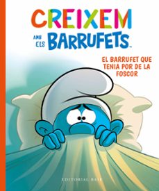el barrufet que tenia por de la foscor (creixer ams els barrufets)-9788419007100