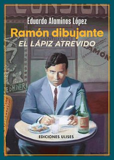 ramon dibujante. el lapiz atrevido-eduardo alaminos lopez-9788419026200