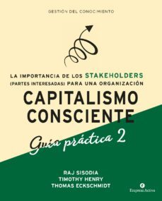 capitalismo consciente -guia practica stakeholders (ebook)-raj sisodia-timothy henry-thomas eckschmidt-9788419029300