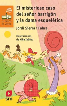 el misterioso caso del señor barrigon y la dama esqueletica-jordi sierra i fabra-9788419102300