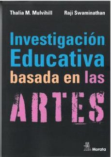 investigacion educativa basada en las artes-thalia m. mulvihill-9788419287700