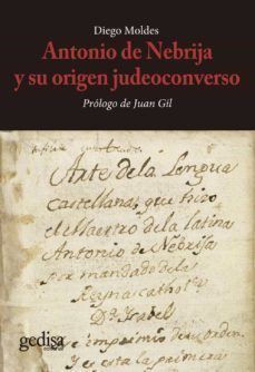 antonio de nebrija y su origen judeoconverso (ebook)-diego moldes gonzalez-9788419406200