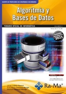 oposiciones cuerpo de profesores de enseñanza secundaria. informatica (vol. ii): algoritmia y bases de datos: temario      oficial de informatica (vol. ii)-jorge lopez querol-eva maria campos monge-maribel campos monge-9788419444400