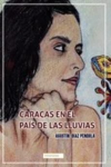 caracas en el pais de las lluvias-agustin diaz pendola-9788419454300
