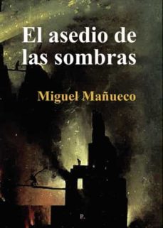 el asedio de las sombras-miguel mañueco baranda-9788419537300
