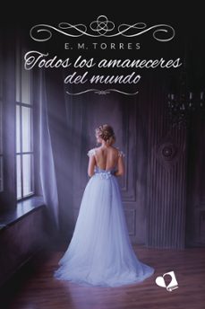 todos los amaneceres del mundo-e.m. torres-9788419542700