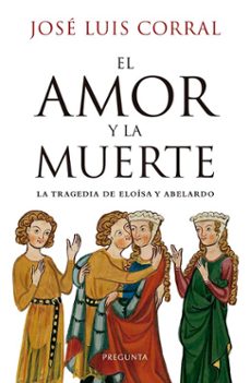 el amor y la muerte-jose luis corral-9788419766700