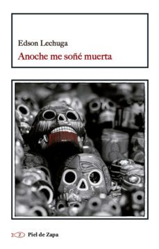 anoche me soñe muerta-edson lechuga-9788419778000