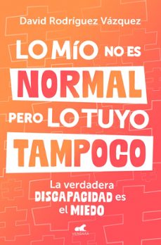 lo mio no es normal, pero lo tuyo tampoco-david rodriguez-9788419820600
