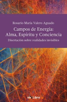 campos de energía: alma, espíritu y conciencia-rosario maria valero aguado-9788419845900