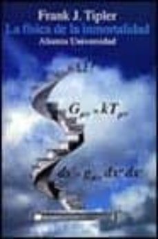 la fisica de la inmortalidad: la cosmologia moderna y su relacion con dios y la resurrecion de los muertos-9788420628400