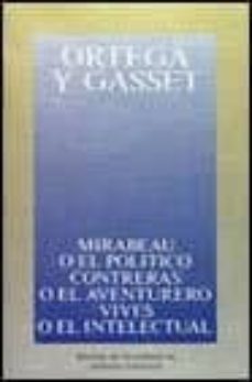 mirabeau o el politico ; contreras o el aventurero ; vives...-9788420641300