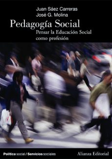 pedagogia social: pensar la educacion social como profesion-juan saez carreras-jose garcia molina-9788420648200