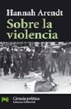 sobre la violencia-hannah arendt-9788420659800