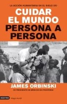 cuidar el mundo persona a persona-james orbinski-9788423341900