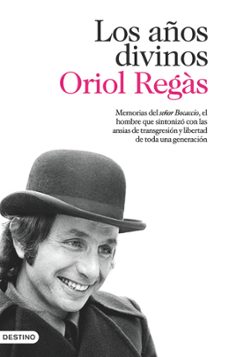 los años divinos-oriol regas-9788423342600