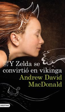 (pe) y zelda se convirtió en vikinga-andrew david macdonald-9788423357000