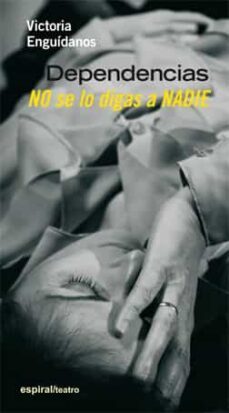 dependencias: no se lo digas a nadie-victoria enguidanos moreno-9788424513900