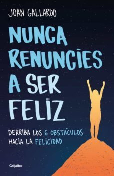 nunca renuncies a ser feliz (ebook)-joan gallardo-9788425360800