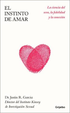 el instinto de amar (ebook)-dr. justin r. garcia-9788425373800