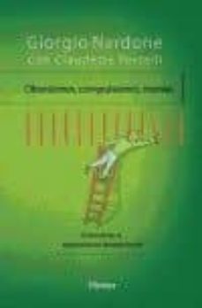 obsesiones, compulsiones, manias: entenderas y superarlas en tiempo breve-giorgio nardone-claudette portelli-9788425433900