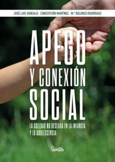 apego y conexion social. la soledad no deseada en la infancia y la adolescencia (ebook)-josé luis; gonzalo marrodán-concepción martínez-maría dolores rodríguez-9788426740700