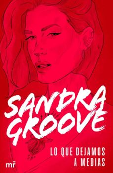 lo que dejamos a medias (ebook)-sandra groove-9788427053700