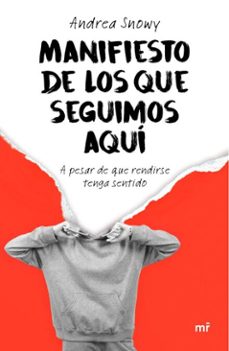 manifiesto de los que seguimos aqui (ebook)-andrea snowy-9788427055100