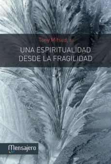 una espiritualidad desde la fragilidad (ebook)-tony mifsud-9788427138100