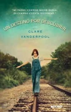 un destino por descubrir-clare vanderpool-9788427201200