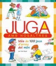 juga amb nosaltres: mes de 100 jocs d arreu del mon-9788427263000