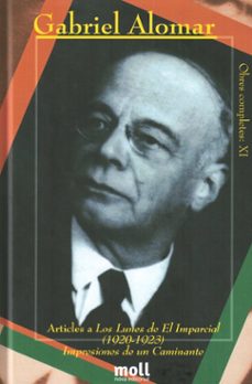 articles a los lunes de el imparcial (1920-1923) impresiones de un caminante-gabriel alomar-9788427309500