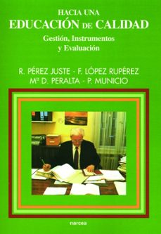 hacia una educacion de calidad: gestion, instrumentos y evaluacio n-ramon perez juste-9788427713000