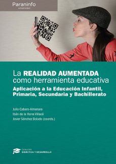 la realidad aumentada como herramienta educativa-julio cabero almenara-iban de la horra villace-9788428340700