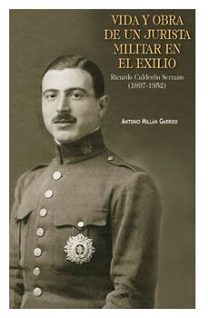 vida y obra de un jurista militar en el exilio-antonio millan garrido-9788429017700