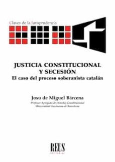 justicia constitucional y secesion-9788429021400