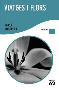 viatges i flors (lletra plus)-merce rodoreda-9788429763300