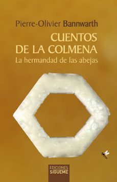 cuentos de la colmena: la hermandad de las abejas-pierre olivier bannwarth-9788430120000