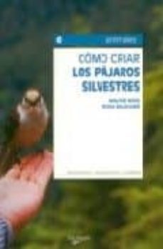 como criar los pajaros silvestres-walter ross-rosa balaguer-9788431537500