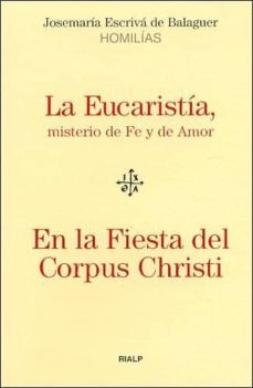 la eucaristia, misterio de fe y de amor: en la fiesta del corpus christi-9788432135200