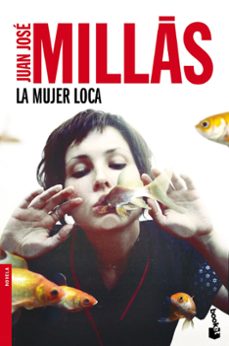 la mujer loca-juan jose millas-9788432225000