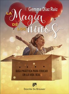 la magia de los niños. guia practica para educar en la vida real (ebook)-gemma díaz ruiz-9788433039200