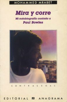 mira y corre (mi autobiografia contada a paul bowles)-mahammed mrabet-9788433923400