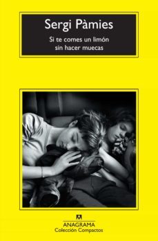 si te comes un limon sin hacer muecas-sergi pamies-9788433973900