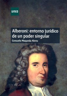 alberoni: entorno juridico de un poder singular-consuelo maqueda abreu-9788436259100